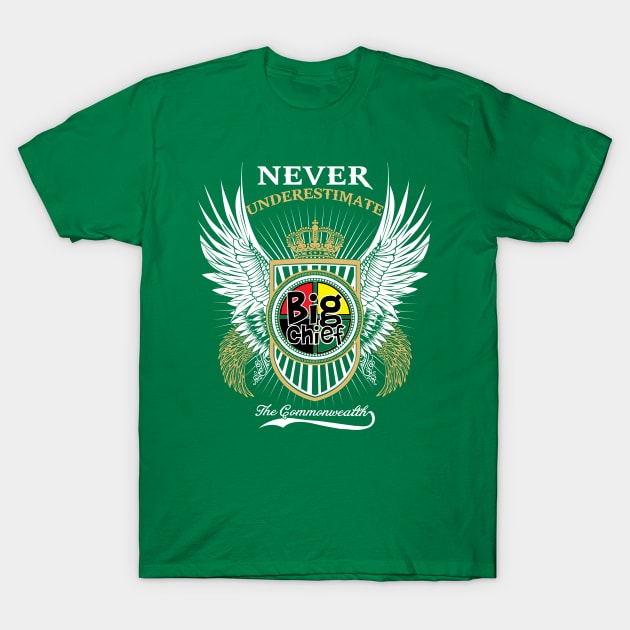 Never Underestimate by Big Chief the Commonwealth Collection T-Shirt by BigChief